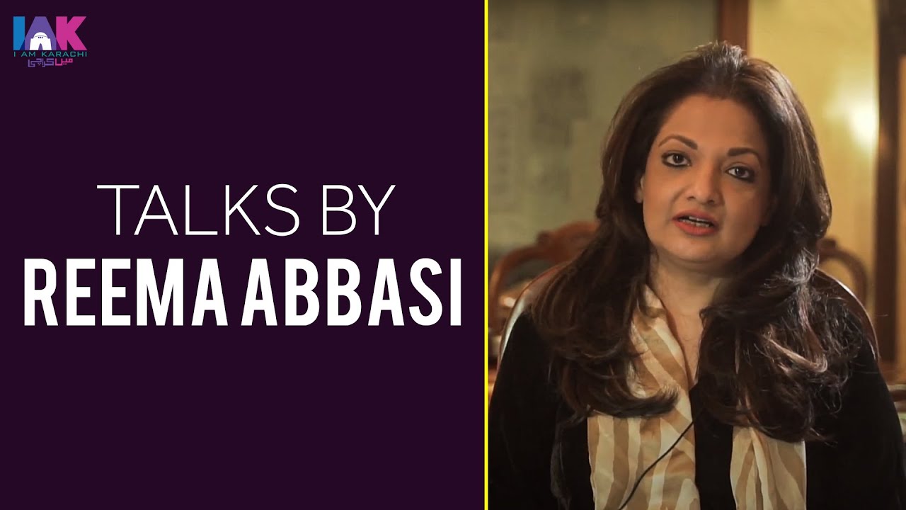 Reema Abbasi | IAK Talks | I AM Karachi | Official Video