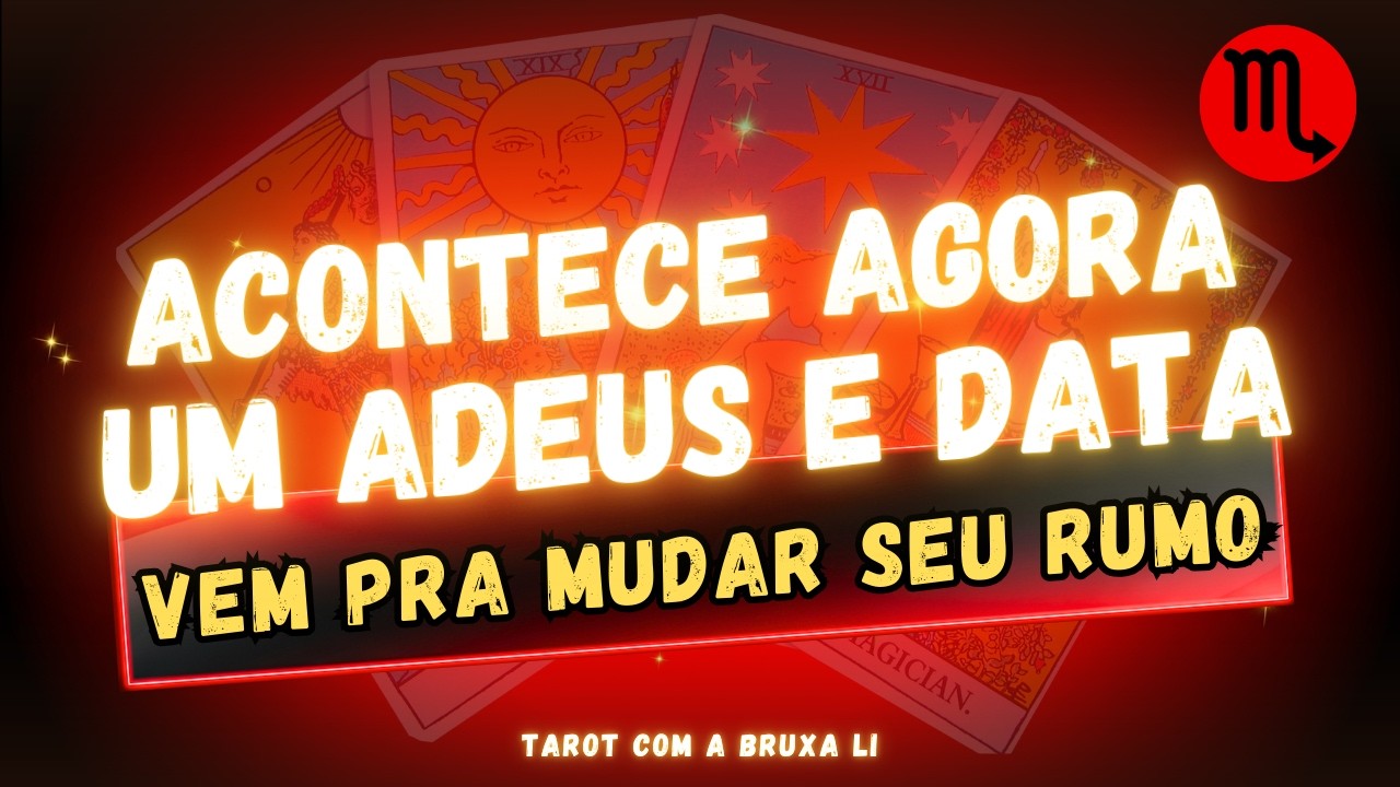 ESCORPIÃO🔥 ACONTECE AGORA😱 UM ADEUS E UMA DATA, VEM PRA MUDAR SEU RUMO