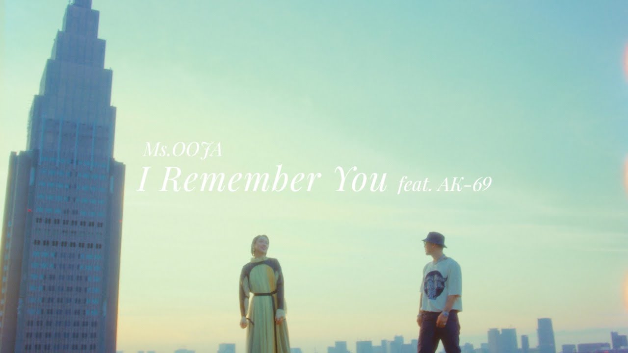 Ms.OOJA「I Remember You feat. AK-69」Music Video【7ヶ月連続配信シングル第3弾】
