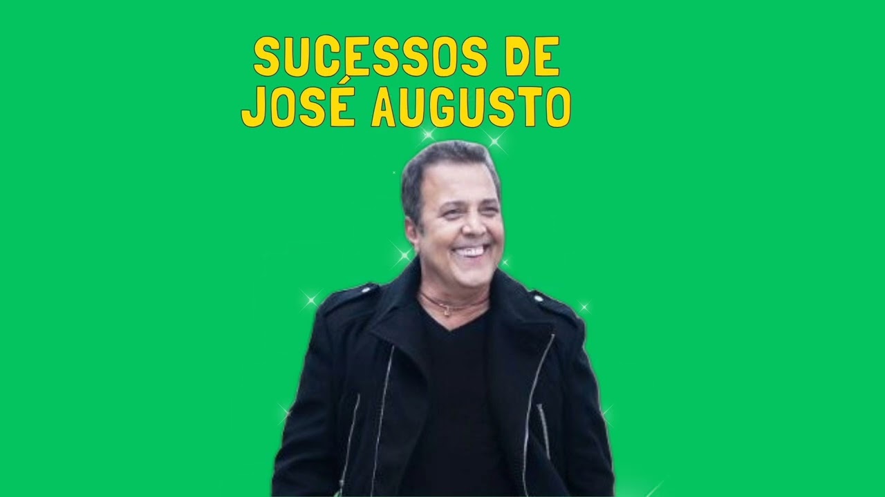 SUCESSOS DE JOSÉ AUGUSTO - (Seleção de músicas de José Augusto)