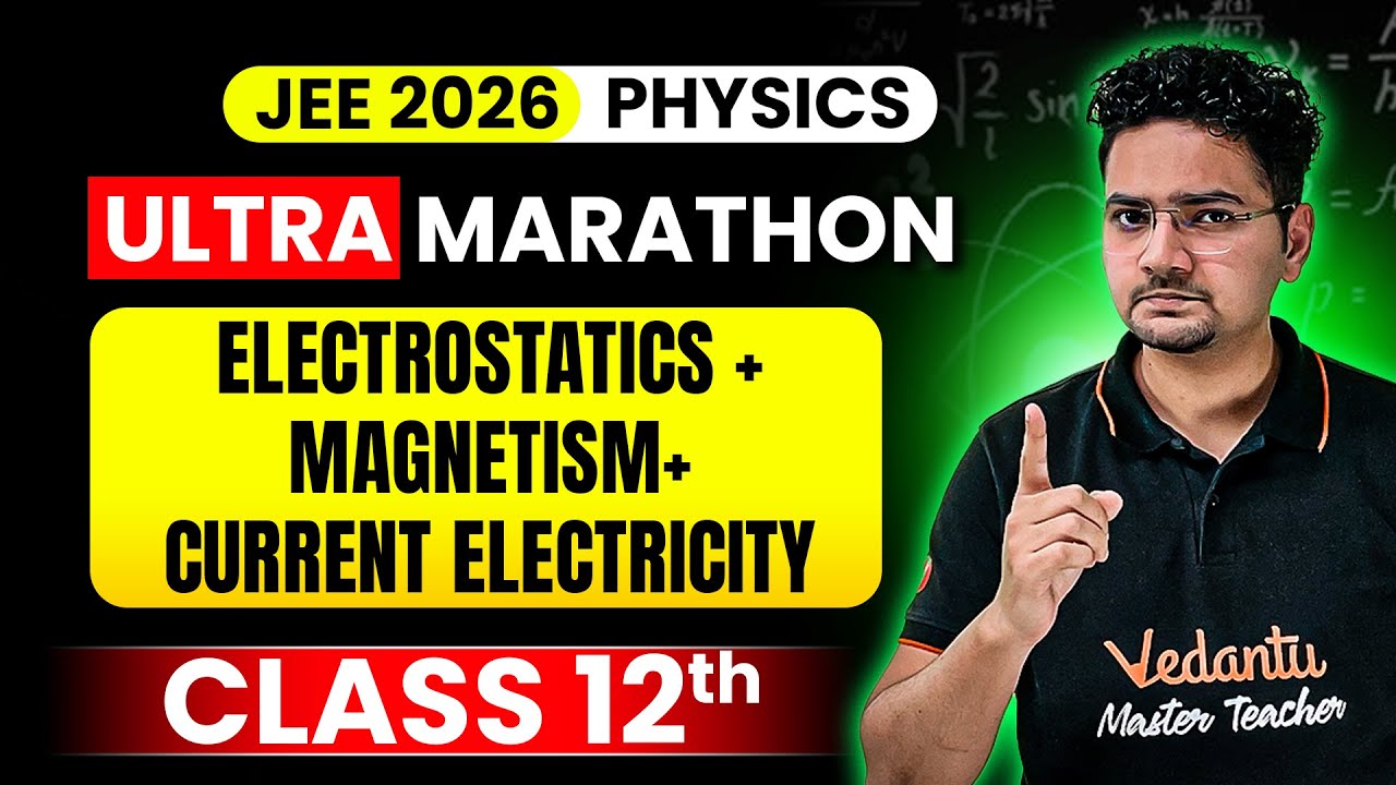 JEE Mains 2026 - Class 12th Electostatics, Magnetism & Current Electricity Marathon | JEE Physics