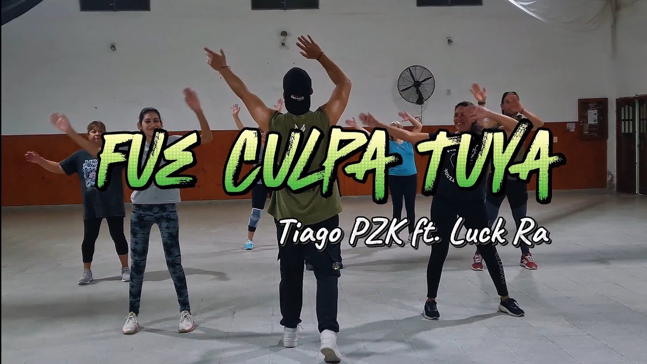 Fue Culpa Tuya- Tiago PZK ft Luck Ra. Coreografia de Zumba (Cuarteto)