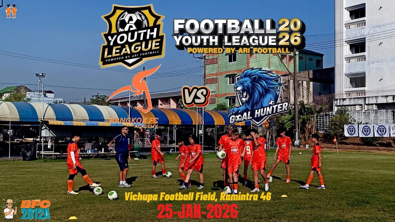 2026.01.25 ⚽ BANGKOK FC 2012A vs GO HUNTER 2012A ⚽ FOOTBALL YOUTH LEAGUE 2026 ⚽ U14 2012 DIVISION 1