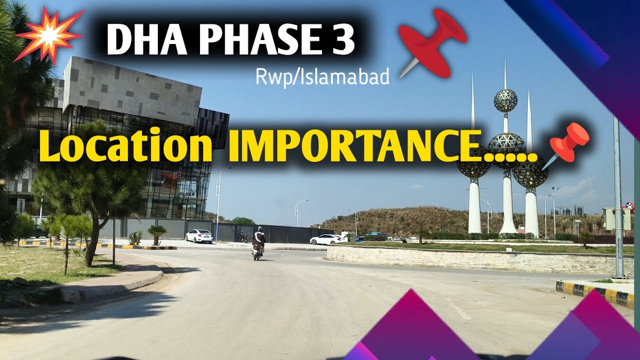 DHA PHASE 3 RWP/ISB ...📌 Why Is the Location Important.....