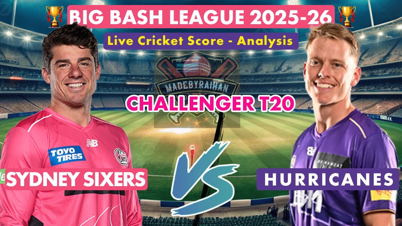 BBL Challenger T20 | Sydney Sixers Vs Hobart Hurricanes | SYS VS HBH Live Innings Analysis