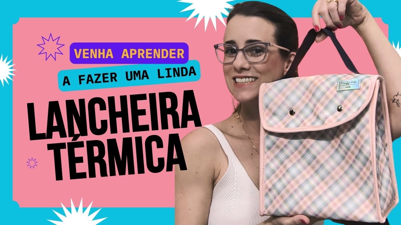 Vem aprender a costurar uma lancheira térmica com facilidade 💕