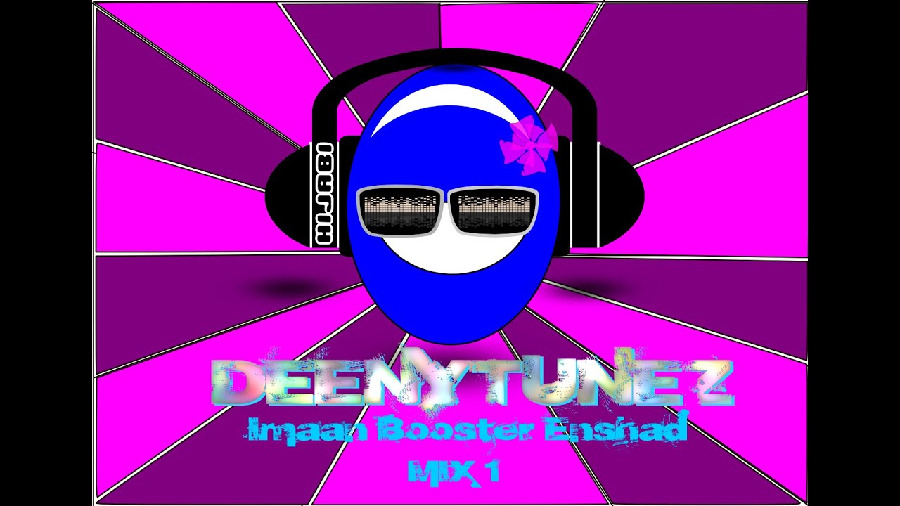 DeenyTunez Imaan Booster Nasheed MEGAMIX 1