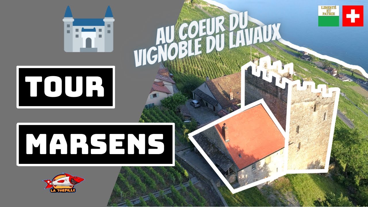 🇨🇭🏰 [TOUR DE MARSENS] AU COEUR DU VIGNOBLE DU LAVAUX