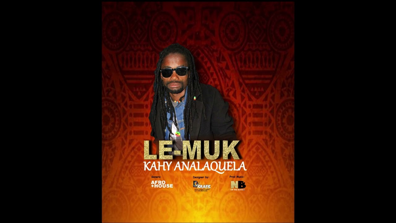 Le Muk - Kahi Analaquela (Prod.NetoxBeatz) @Le muk