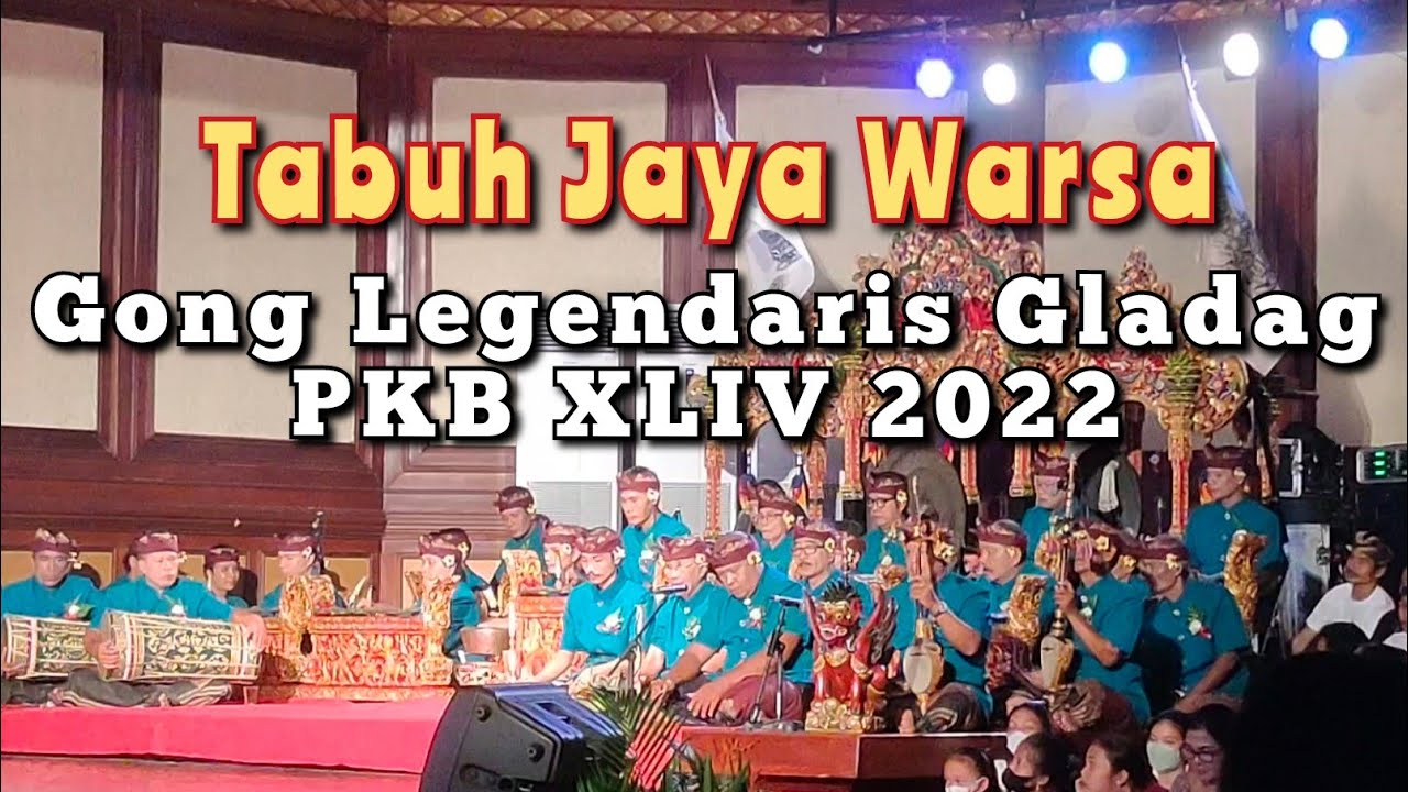 Tabuh JAYA WARSA - Gong Legendaris Sekaa Gong Jaya Kesuma GLADAG - PKB 2022
