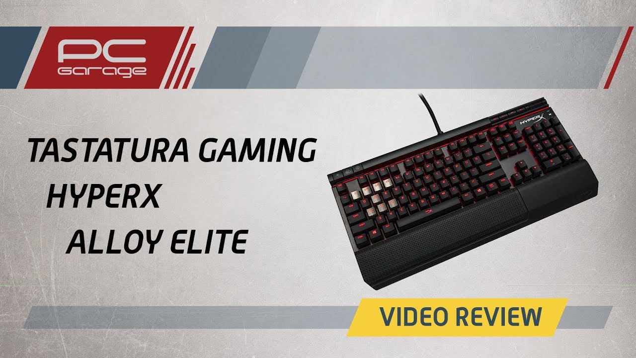 PC Garage – Video Review Tastatura Gaming HyperX Alloy Elite