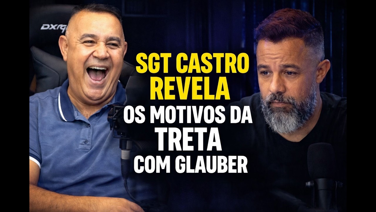 SGT Castro revela a VERDADE sobre a TRETA com Glauber