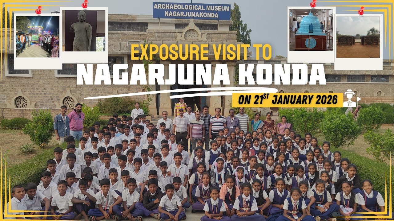 Exposure Visit to Nagarjuna Konda & Nagarjuna Sagar: Exploring Buddhist Heritage &Engineering Marvel
