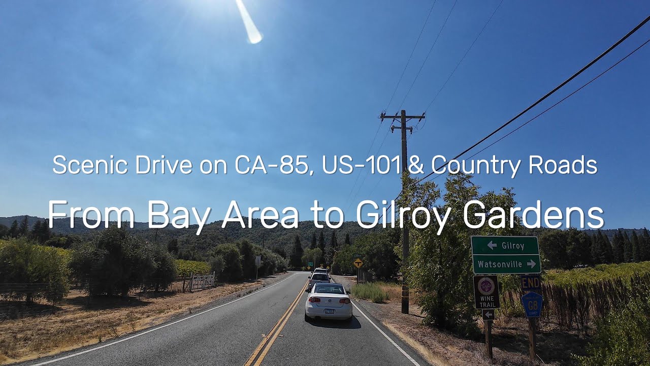 From Bay Area to Gilroy Gardens | Scenic Drive on CA-85, US-101 & Country Roads