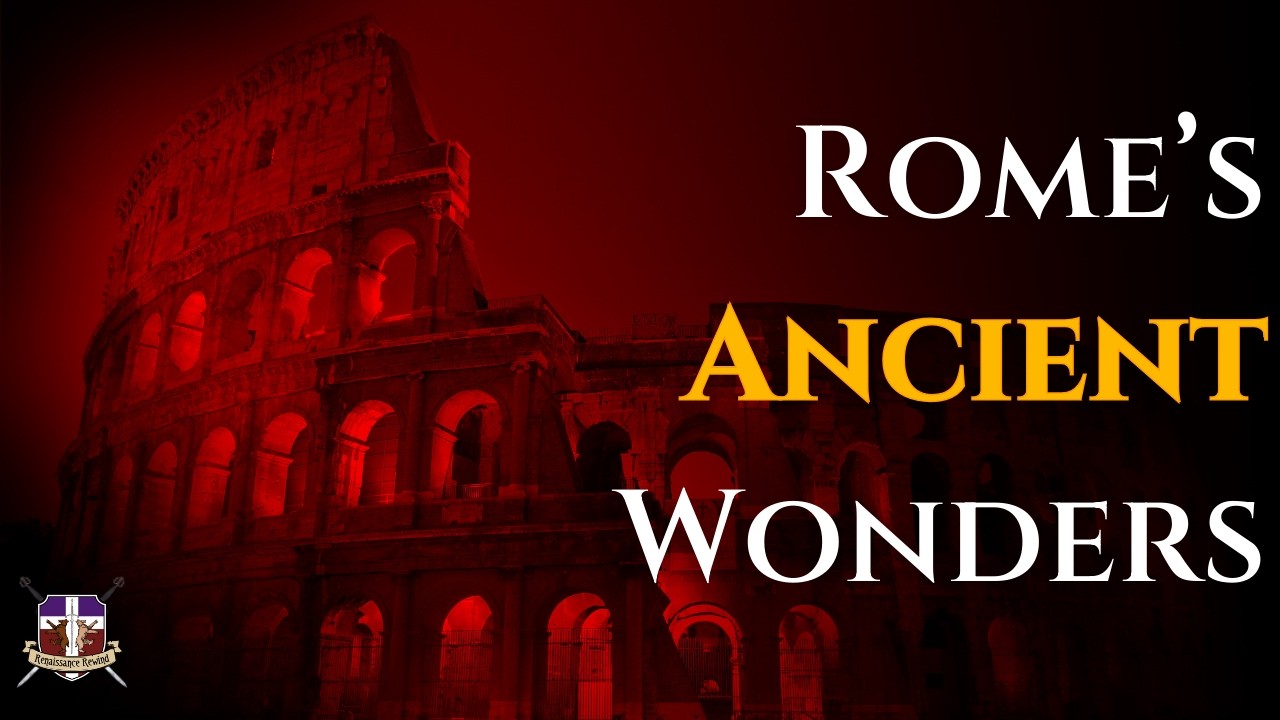 The Seven Iconic Wonders of Ancient Rome