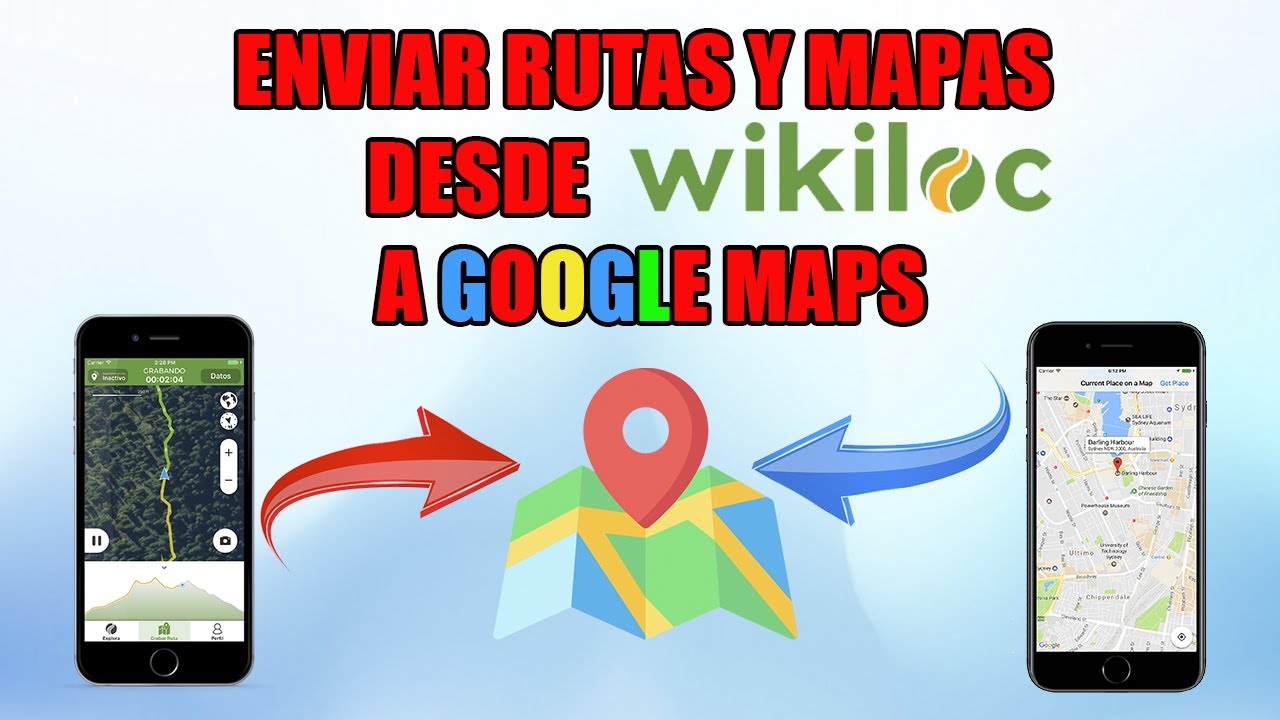 Pasar Mapas y Rutas de Wikiloc a Google Maps (F&Aacute;CIL)