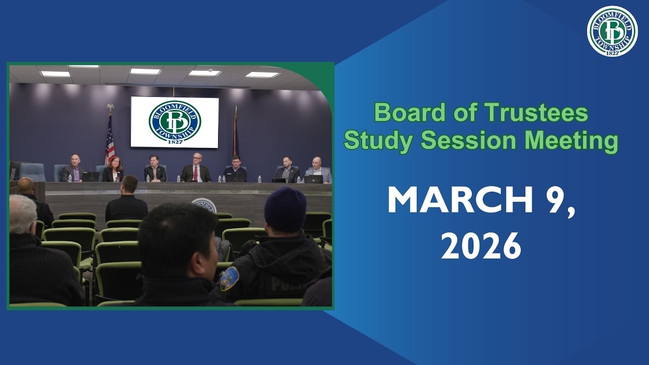 Bloomfield Township Board of Trustees Study Session Meeting on March 9, 2026