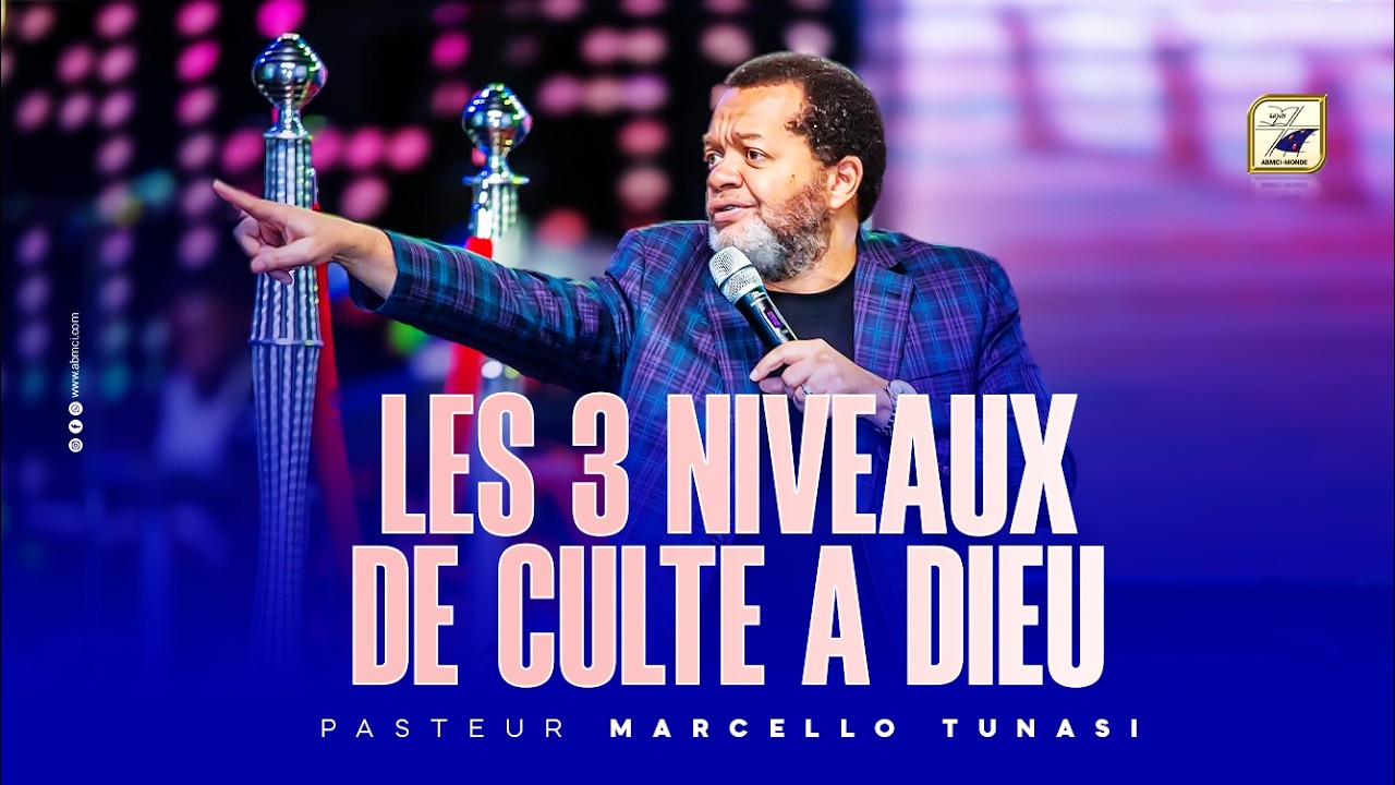 Pasteur Marcello TUNASI - LES 3 NIVEAUX DE CULTE A DIEU