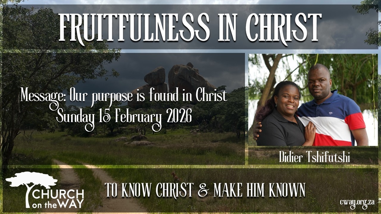 CWAY - Sunday Stream (Our purpose is found in Christ)