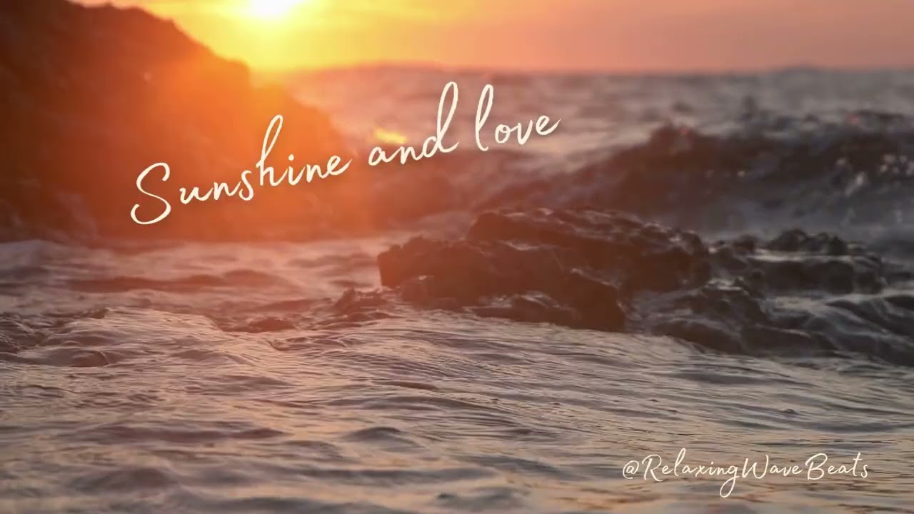 1 Hour Sunshine & Love | Relaxing Beach Sunset Chill Music 🌅 Positive Vibes