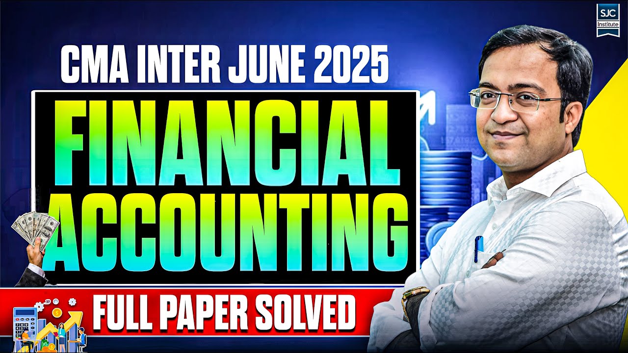 CMA Inter June 2025 Financial Accounting Full Paper Solved | CMA Inter | Abhimanyyu Agarrwal Sir