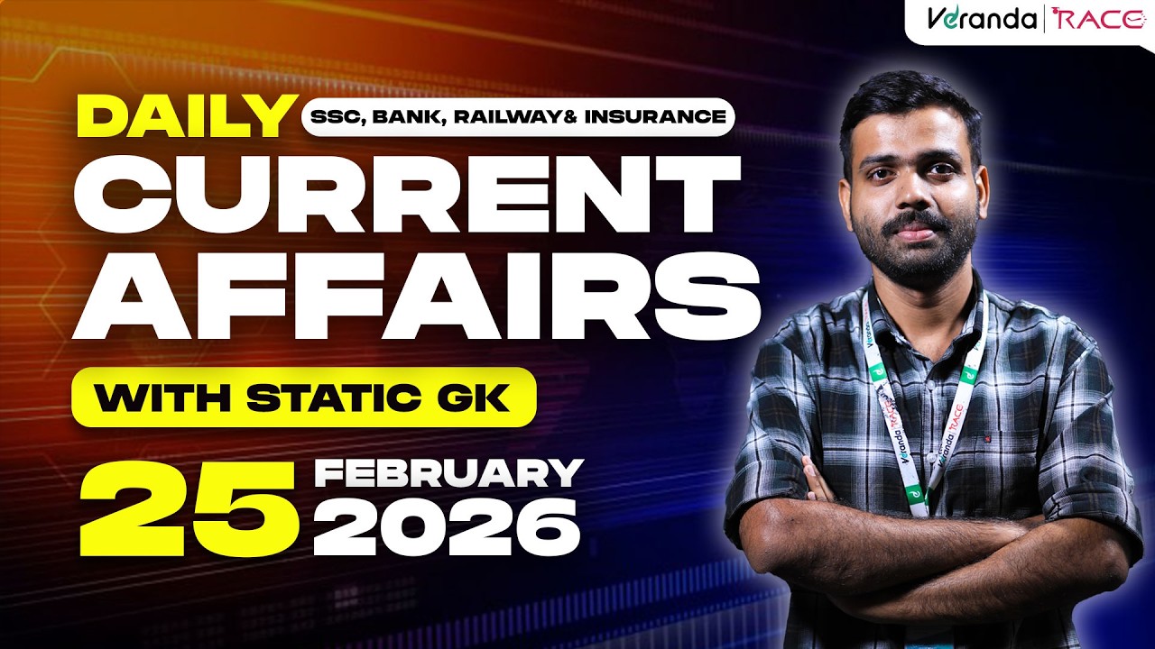 25th February 2026 Current Affairs | Daily Current Affairs For Competitive Exams | Veranda Race
