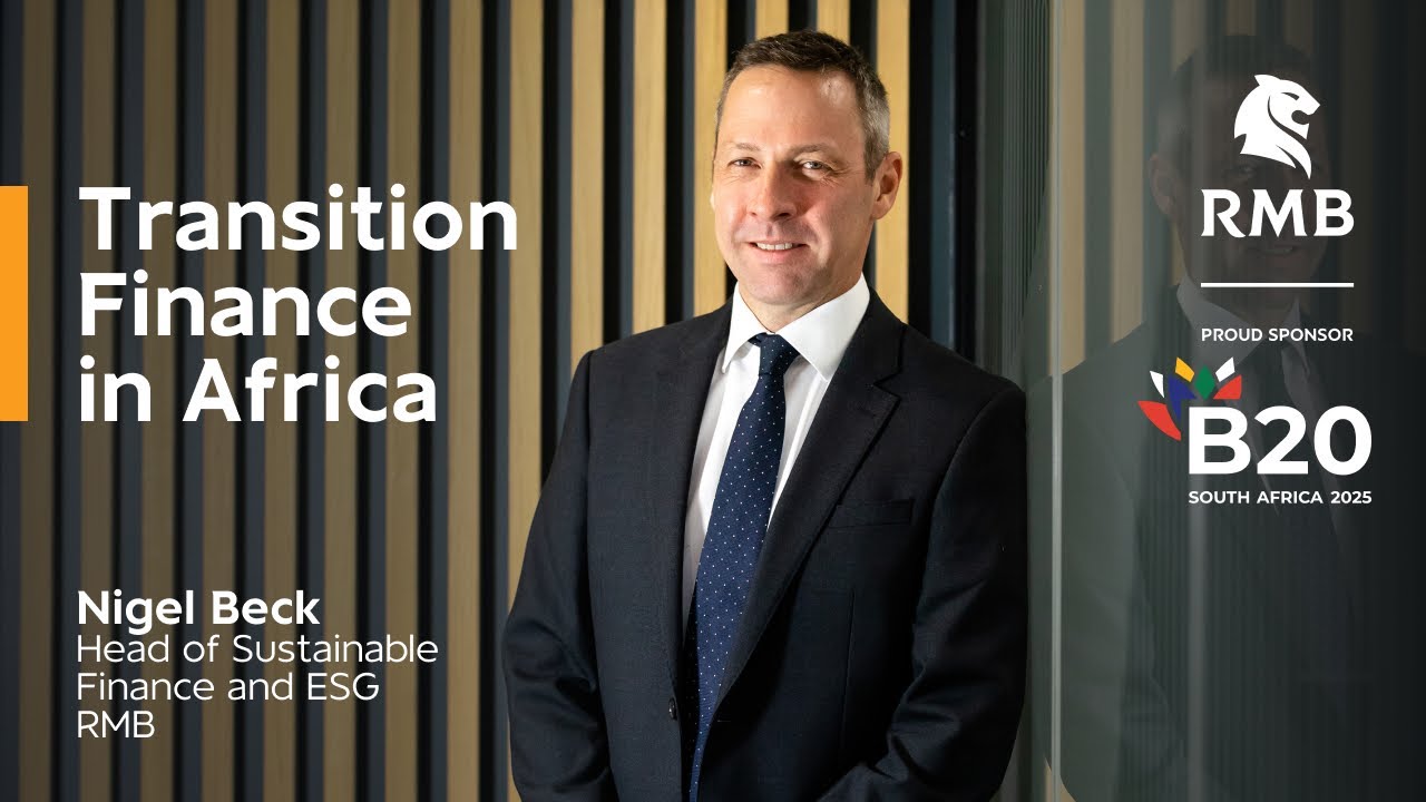 Transition Finance in Africa - Nigel Beck - Head of Sustainable Finance & ESG at RMB