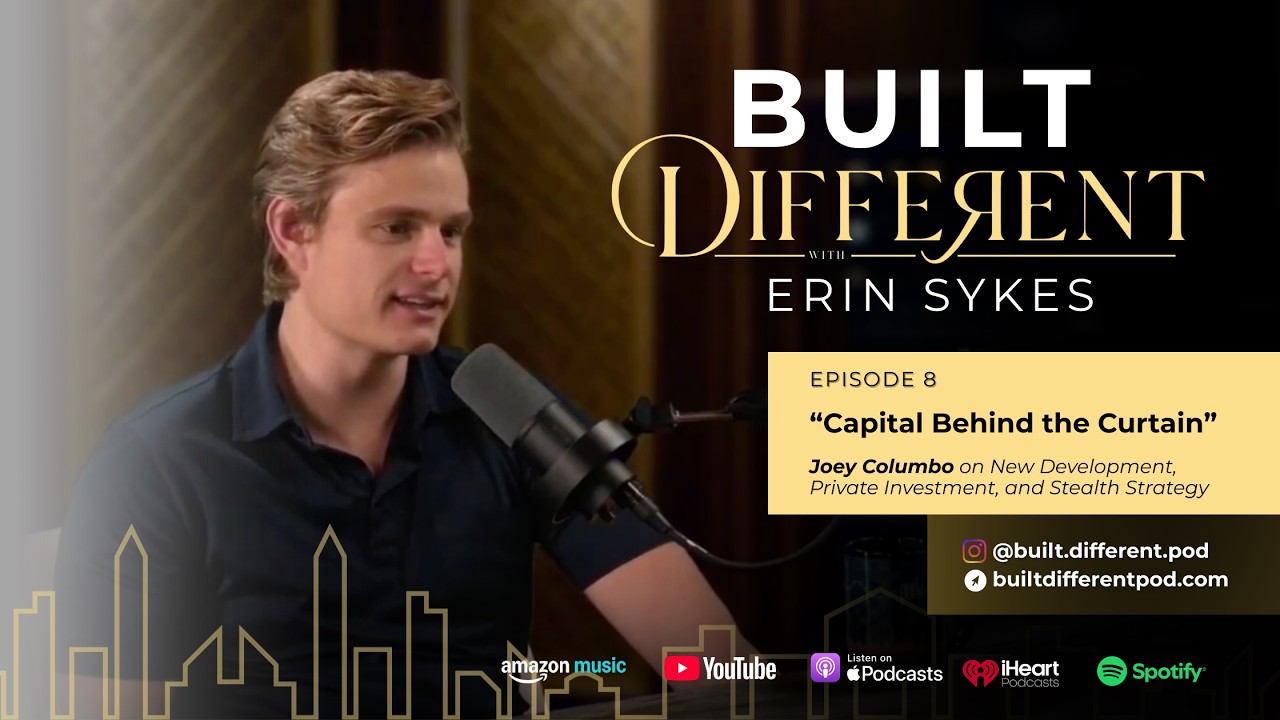 Capital Behind the Curtain: Joey Columbo on Development, Private Investment, and Stealth Strategy