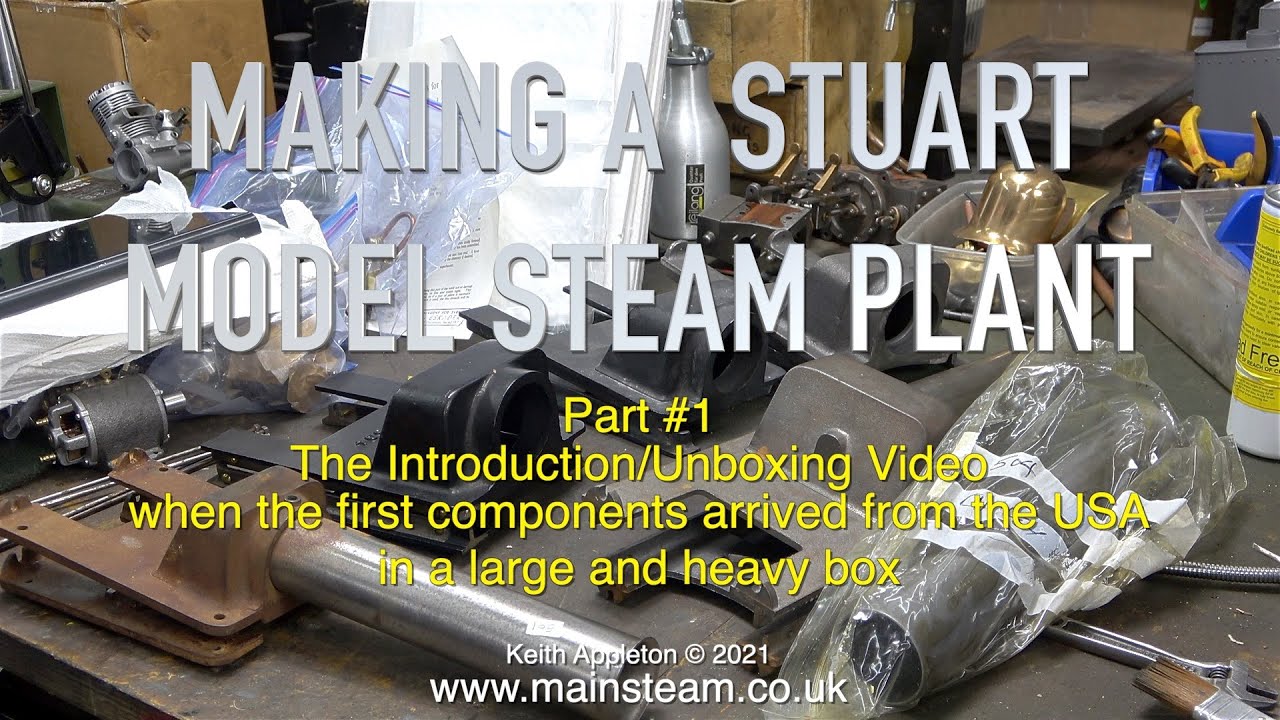 MAKING A STUART MODEL STEAM PLANT - PART #1 - THE UNBOXING VIDEO