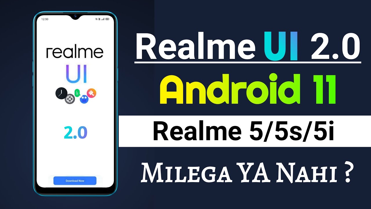 Realme UI 2.0 and Android 11 Update for Realme 5/5s/5i Milega ya Nahi ? | Realme Android 11 Update