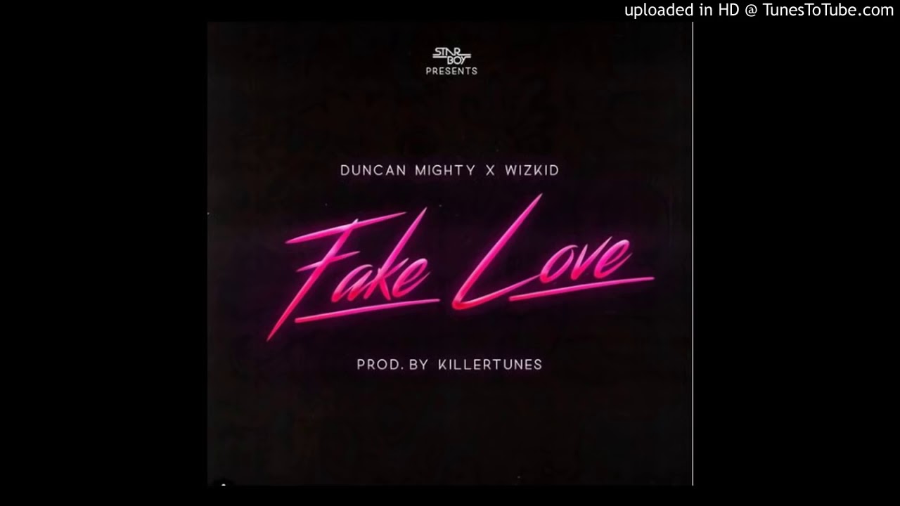 Wizkid - Fake Love Ft. Duncan Mighty