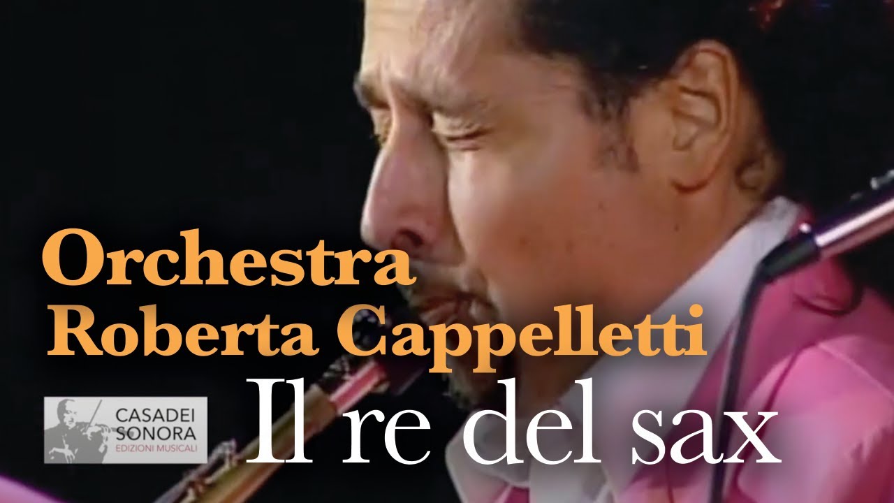 IL RE DEL SAX (Secondo Casadei) Orchestra Roberta Cappelletti