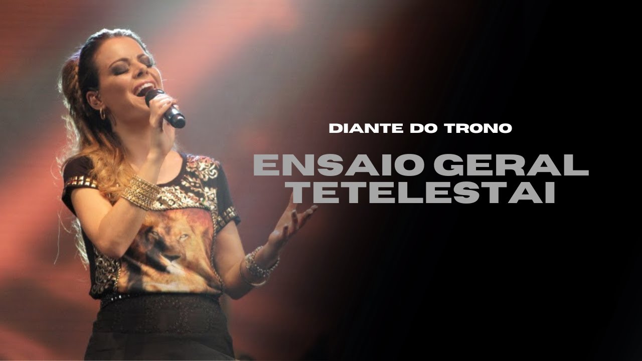 Diante do Trono - Ensaio Geral Tetelestai (15° Congresso DT)