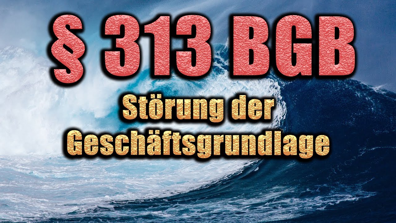 Störung der Geschäftsgrundlage, § 313 BGB - Schuldrecht AT 50