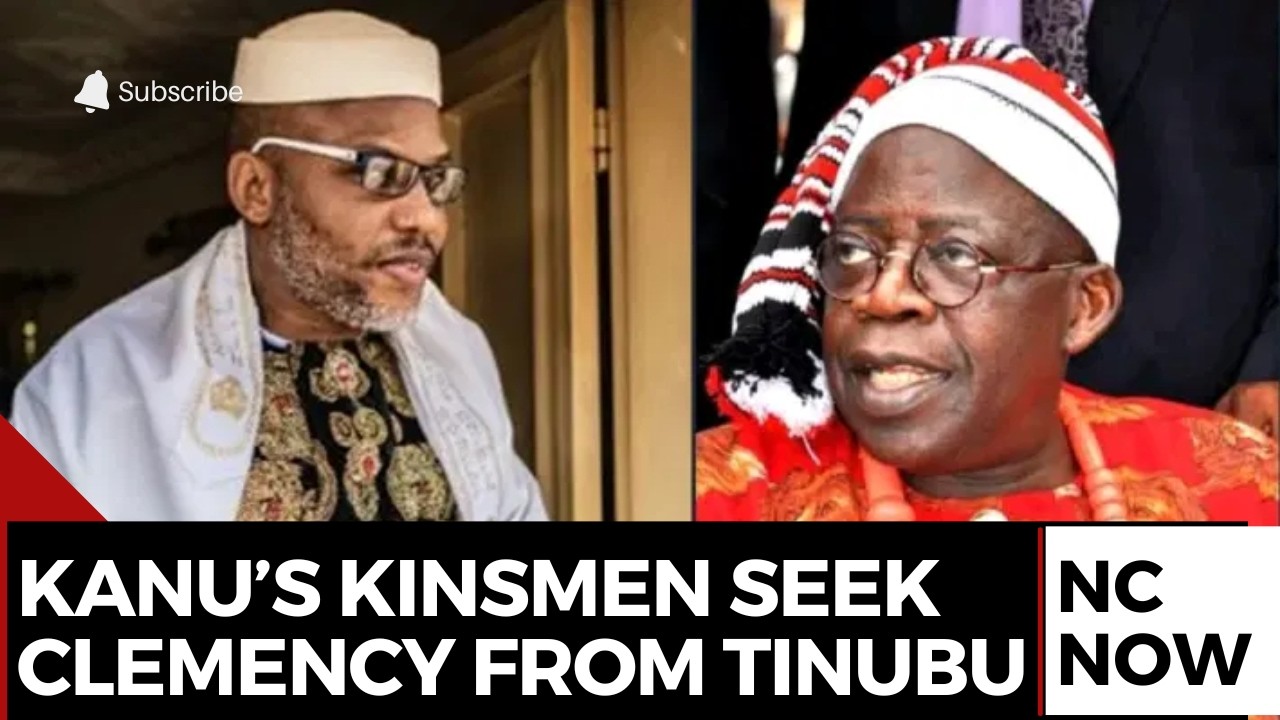 Nnamdi Kanu’s Kinsmen Seek Clemency from Tinubu