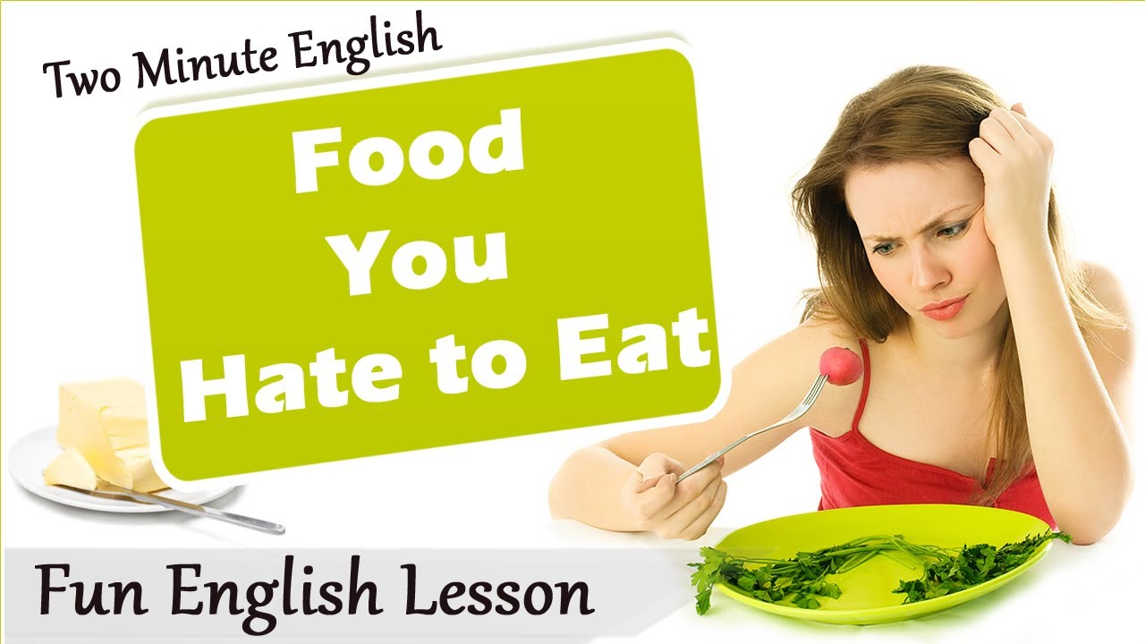Food You Hate to Eat - Fun English Lesson