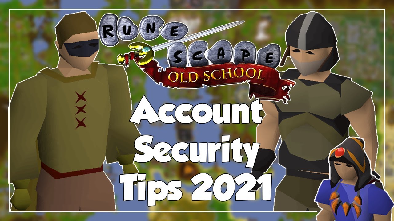 OSRS 2021 Account Security Tips - Old School Runescape/OSRS