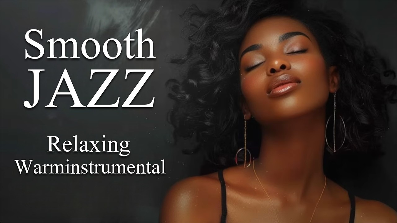 Smooth Jazz & Relaxing Instrumentals