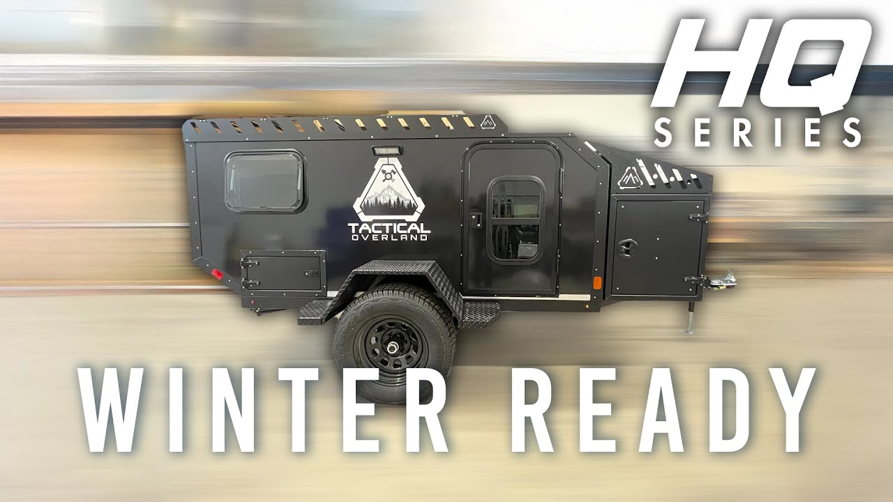 How to Winterize Your HQ Series Trailer | Step-by-Step Tactical Overland Guide