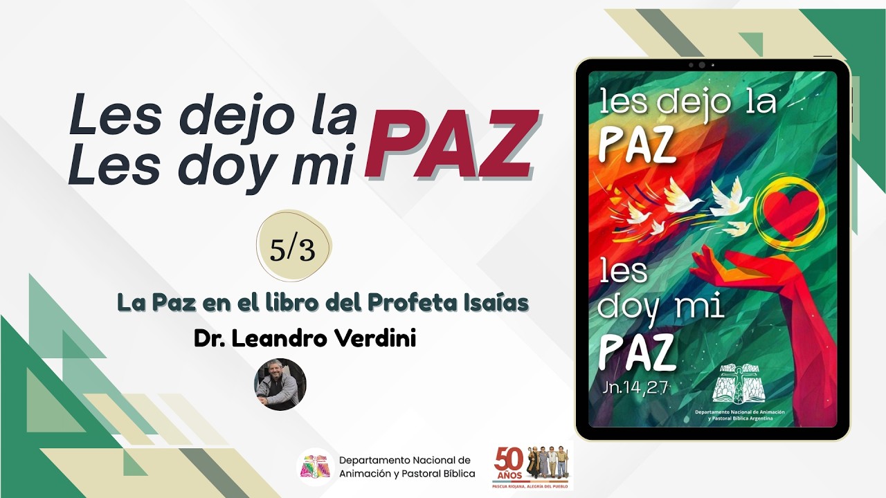 «Les dejo la Paz, les doy mi Paz» - «La paz en el libro del profeta Isaías» - Dr.Leandro A. Verdini