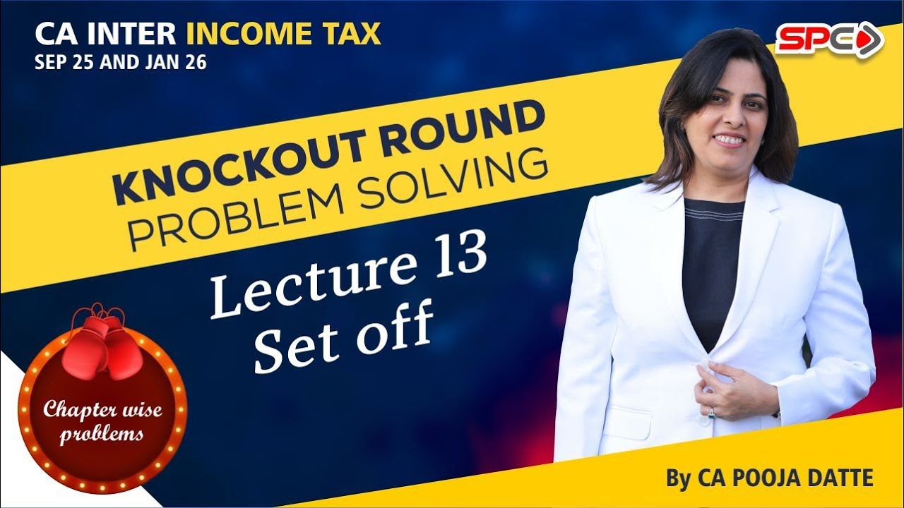 Knock out Round - LEC 13- Set off Problems by CA Pooja Datte