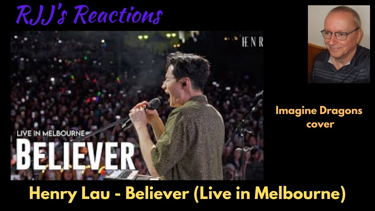Henry Lau - Believer (Live in Melbourne) (Imagine Dragons cover)  🇨🇦  RJJ's Reaction