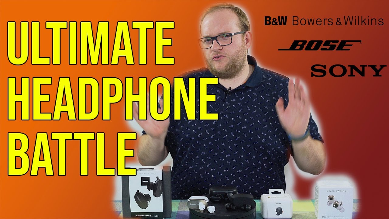 Sony WF-1000XM4 vs Bowers & Wilkins PI7 vs Bose QuietComfort Earbuds  - Ultimate Headphone Battle