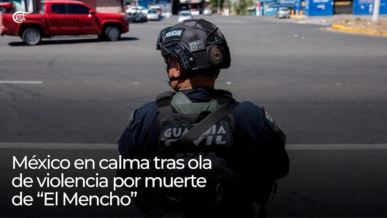 México en calma tras ola de violencia por muerte de “El Mencho”