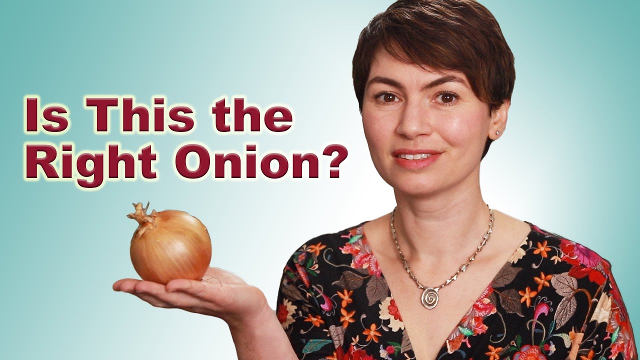 Have You Been Using the Wrong Onions?