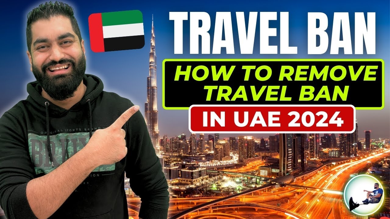How To Remove Travel Ban In UAE -  Dubai Travel Ban - Travel Ban Check Dubai