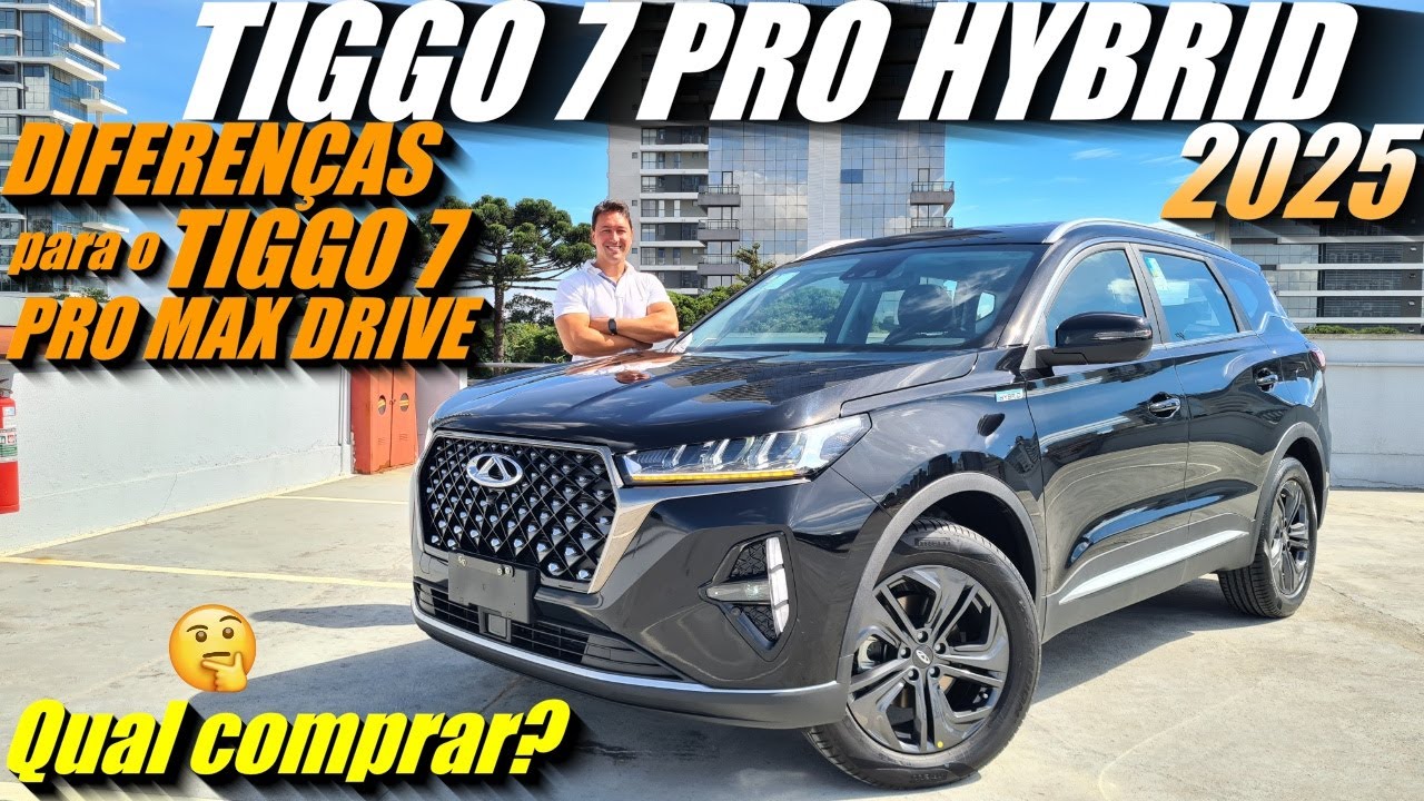 TIGGO 7 PRO HYBRID 2025 - O que muda em relação a versão TIGGO 7 Pro Max Drive 2025? Qual comprar?