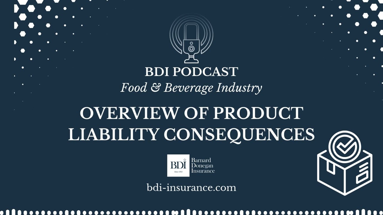 BDI Insurance Podcast: Food & Beverage - Overview of Product Liability Risk Control Steps