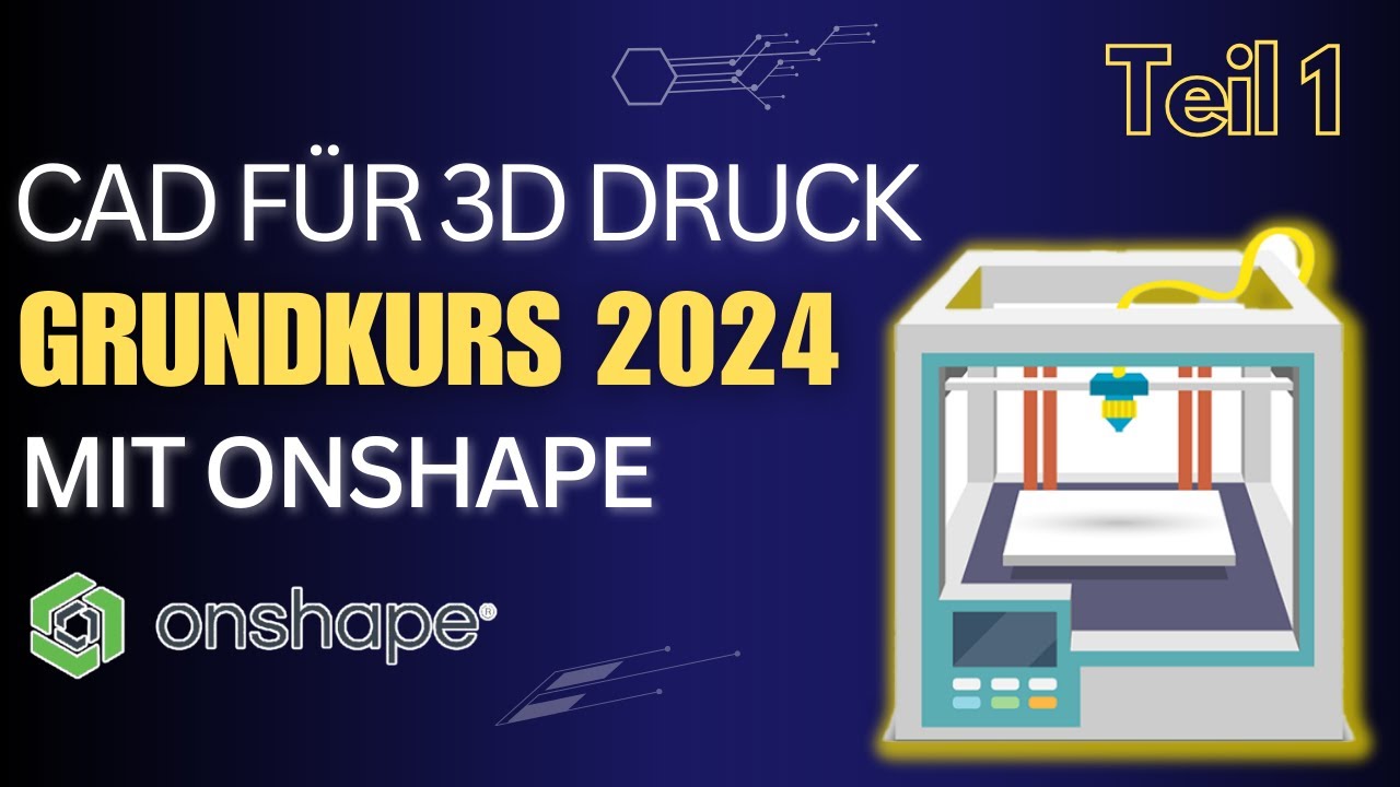 Anfänger Onshape Grundkurs 2025- Teil 1 | CAD für 3D-Drucker  (Deutsch)