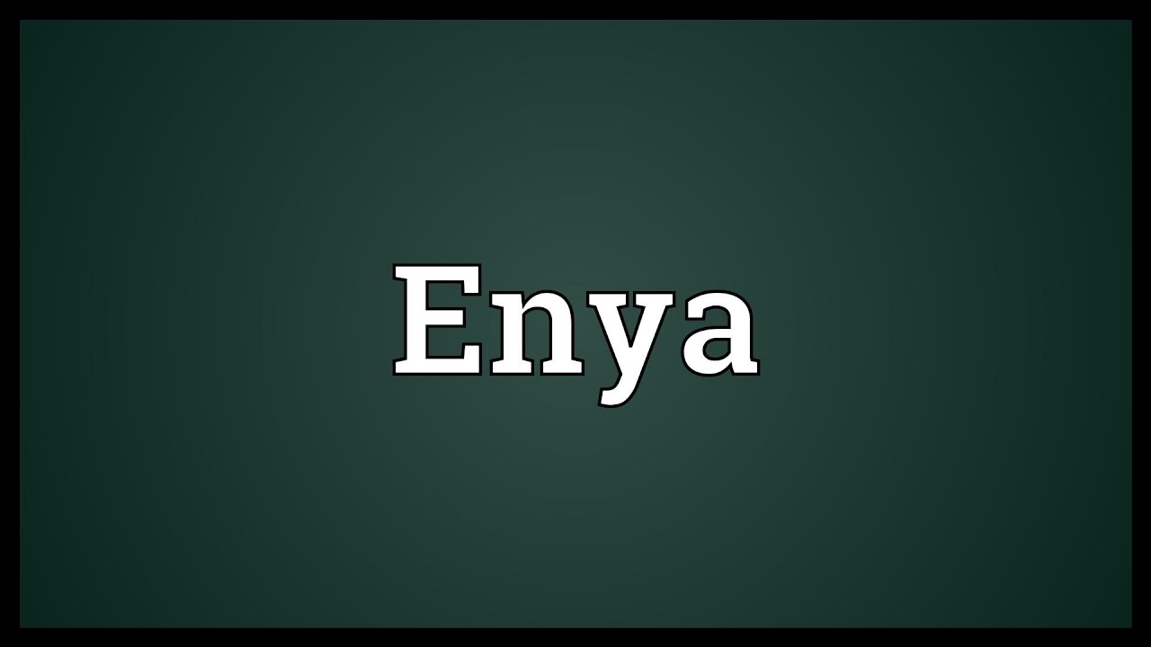 Enya Meaning